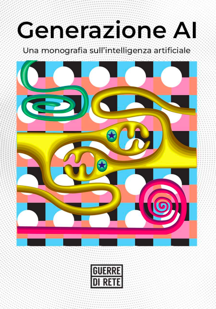 Generazione AI: l’ebook di Guerre di Rete