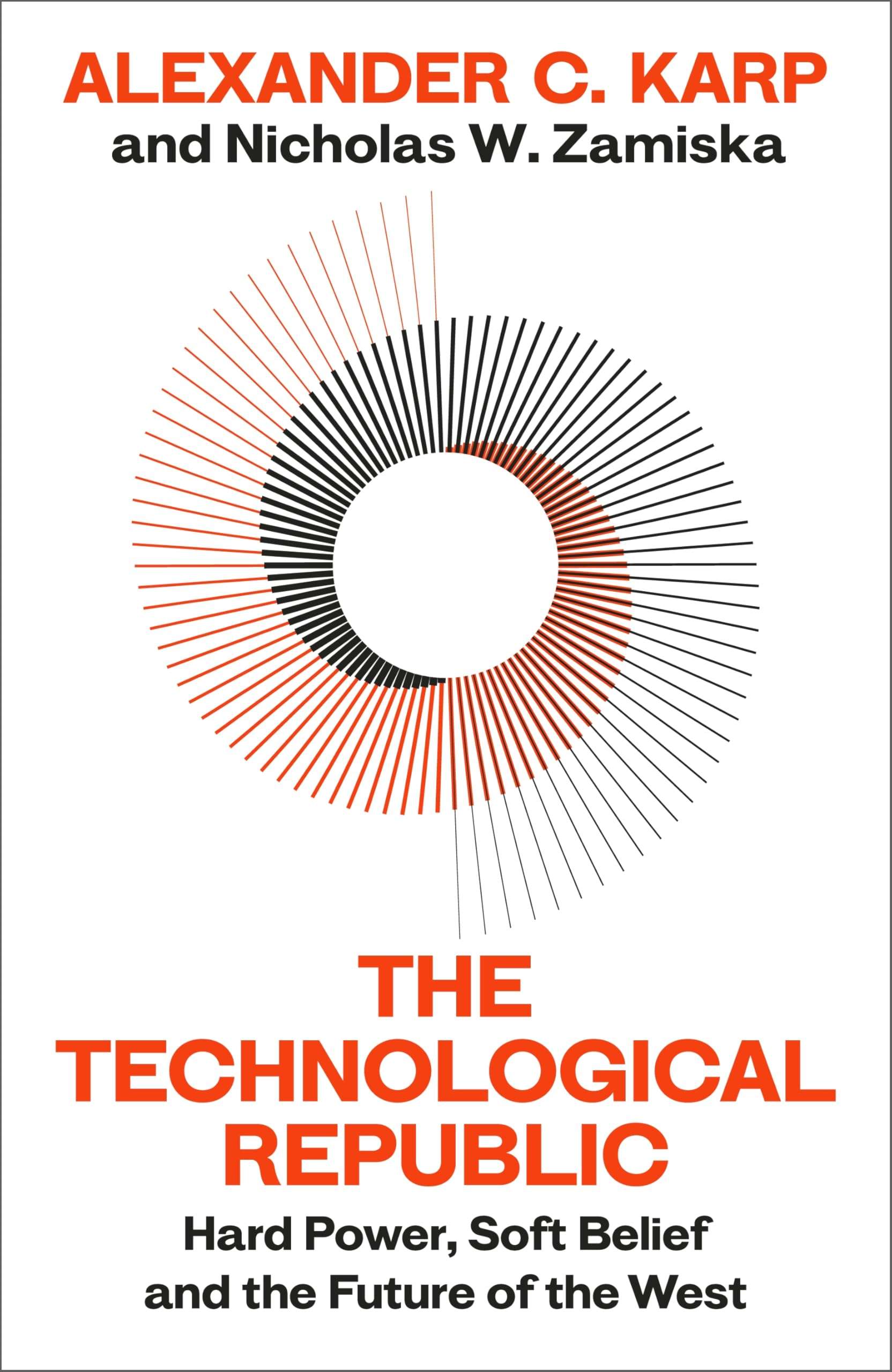 The Technological Republic. Hard Power, Soft Belief, and the Future of the West