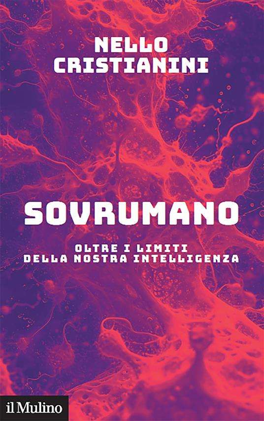 Sovrumano Oltre i limiti della nostra intelligenza